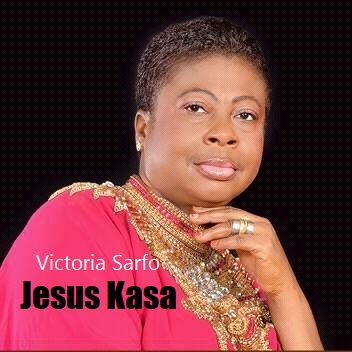 Victoria Sarfo - Jesus Kasa
