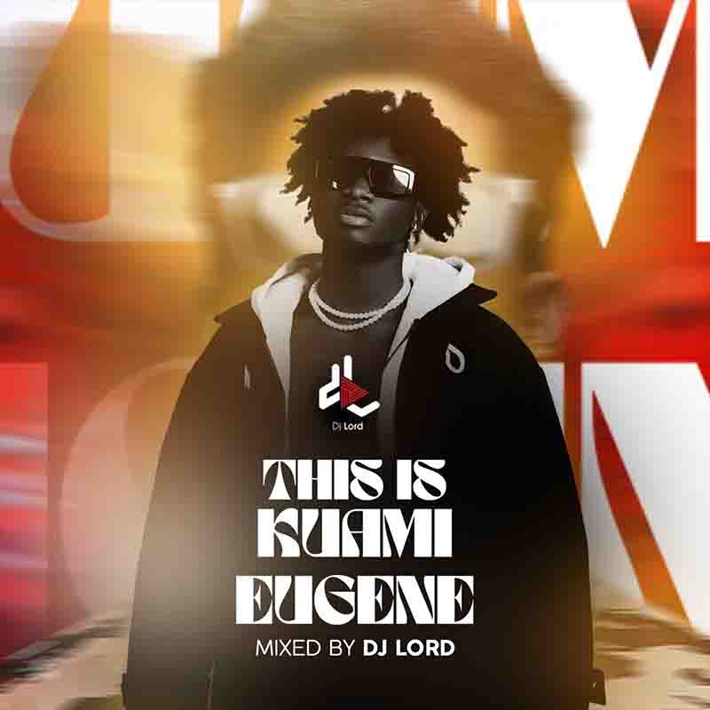DJ-Lord-THis-is-Kuami-Eugene