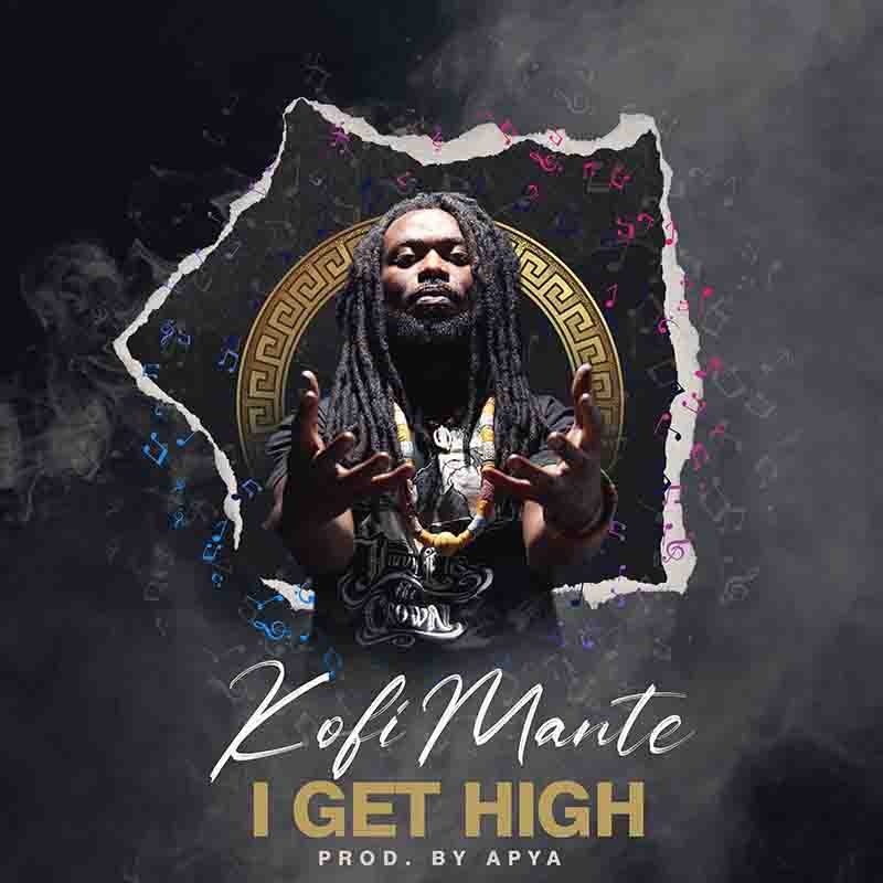 Kofi-Mante-I-Get-High