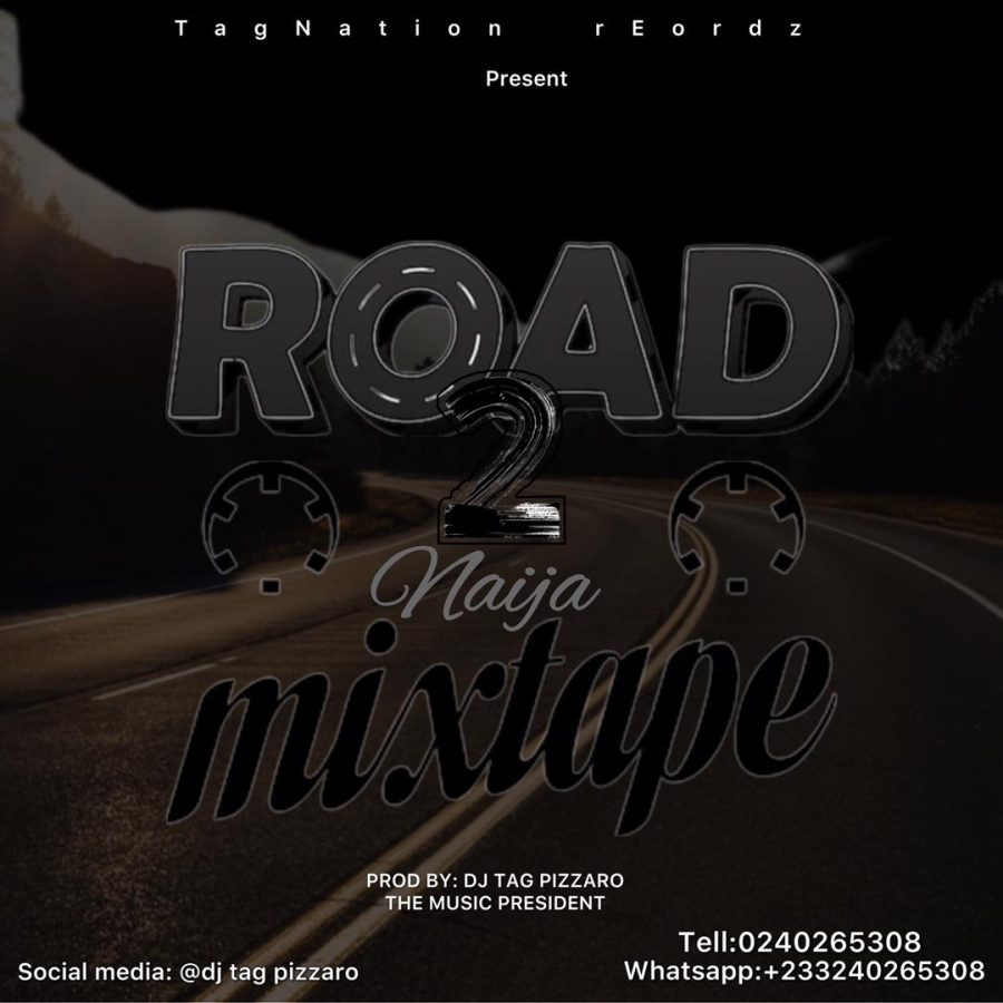 DJ Tag Pizzaro - Road To Naija Mixtape (MP3 Download) -- Xtrabeatz.com