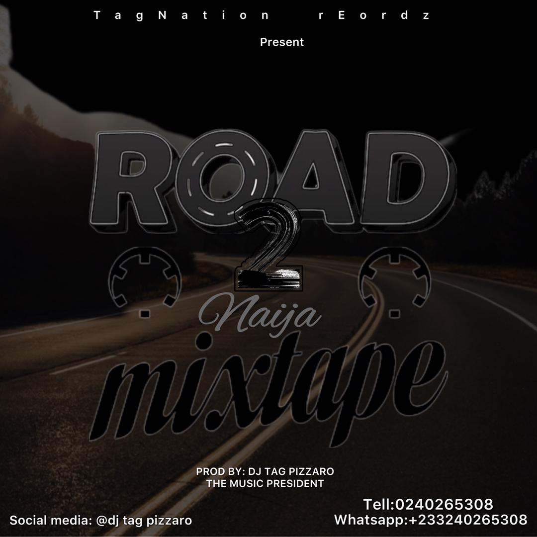 DJ Tag Pizzaro - Road To Naija Mixtape