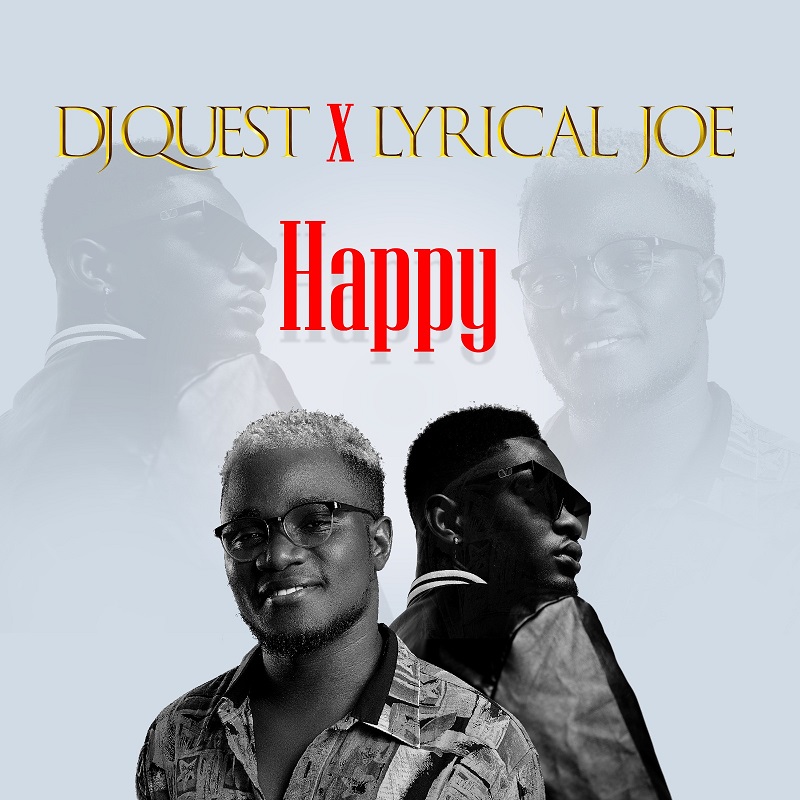 DJ Quest - Happy Ft. Lyrical Joe
