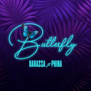 Darassa- Butterfly Ft. Phina